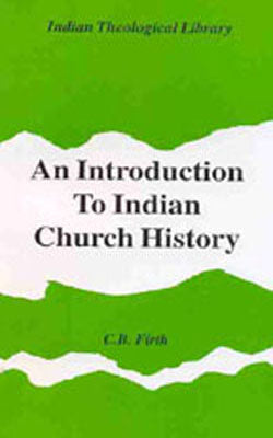 An Introduction To Indian Church History