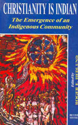 Christianity is Indian - The Emergence of an Indigenous Community