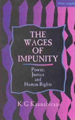 The Wages of Impunity - Power, Justice and Human Rights