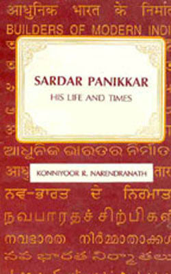 Sardar Panikkar - His Life and Times