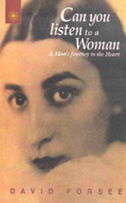 Can You Listen to a Woman - A Man's Journey to the Heart