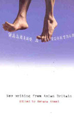 Walking a Tightrope - New Writing from Asian Britain