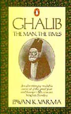 Ghalib - The Man, The Times