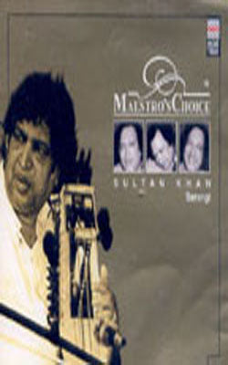 Sultan Khan - Maestro's Choice - Sarangi     (Music CD)