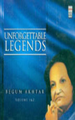 Unforgettable Legends - Begum Akhtar   (2 Volume Music CD)