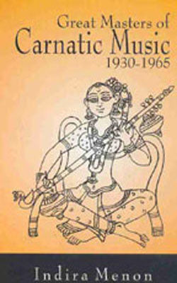 Great Masters of Carnatic Music 1930-1965
