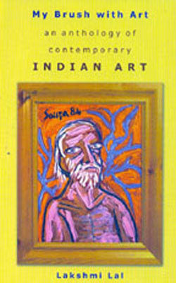 My Brush With Art - An Anthology of Contemporary Indian Art