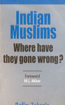 Indian Muslims - Where have they gone wrong?
