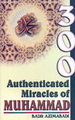 Authenticated Miracles of Muhammad