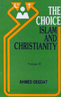 The Choice -  Islam and Christianity    (Set of 2 Volumes)