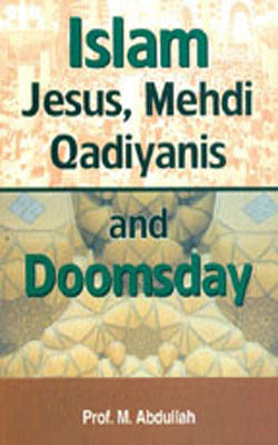 Islam, Jesus, Mehdi Qadiyanis and Doomsday