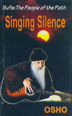 Singing Silence  - Sufis:  The People of the Path