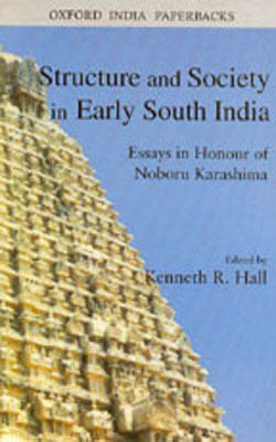 Structure and Society in Early South India by Kenneth R Hall – The ...