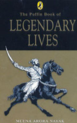 The Puffin Book of Legendary Lives
