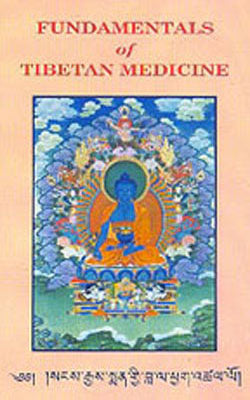 Fundamentals of Tibetan Medicine