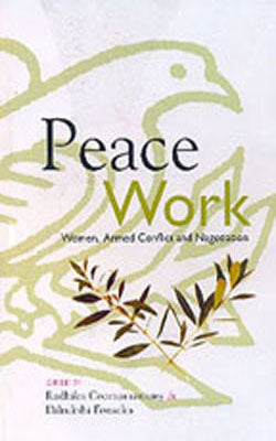 Peace Work -  Women, Armed Conflict and Negotiation