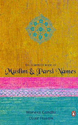 The Complete Book of Muslim & Parsi Names