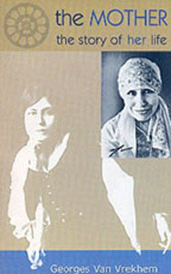 The Mother - The Story of Her Life