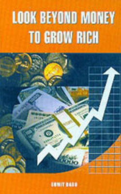 Look Beyond Money To Grow Rich