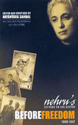 Before Freedom 1909-1947 - Nehru's Letters To His Sister