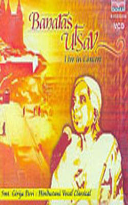 Banaras Utsav  -  Girija Devi   -  Live in Concert    (VCD)