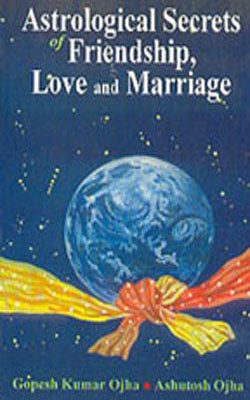 Astrological Secrets of Friendship, Love and Marriage
