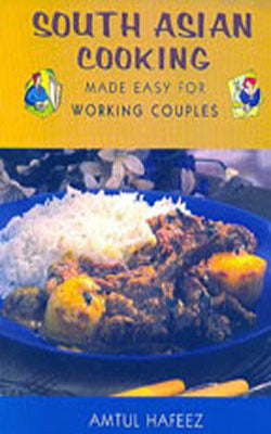 South Asian Cooking  Made Easy For Working Couples