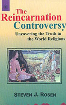 The Reincarnation Controversy - Uncovering the Truth in the World Religions