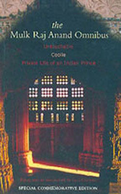 The Mulk Raj Anand Omnibus - Untouchable / Coolie /  Private Life of an Indian Prince
