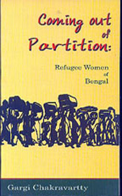 Coming Out of Partition - Refugee Women of Bengal