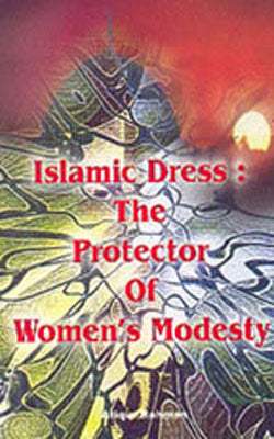 Islamic Dress: The Protector of Women’s Modesty