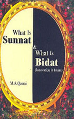 What Is Sunnat & What Is Bidat (Innovation in Islam)
