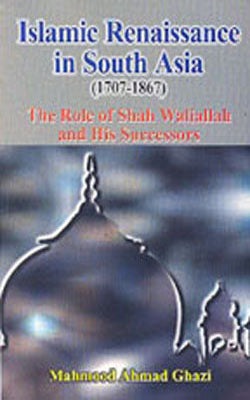 Islamic Renaissance In South Asia      (1707-1867)
