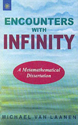 Encounters with Infinity - A Metamathematical Dissertation