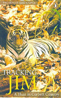 Tracking Jim - A Hunt in Corbett Country
