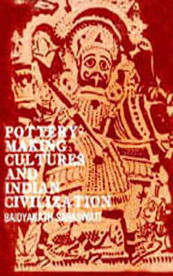 Pottery - Making Culture and Indian Civilization