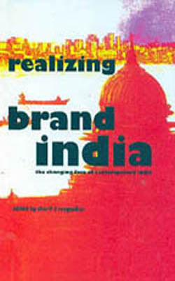 Realizing Brand India - The Changing Face of Contemporary India