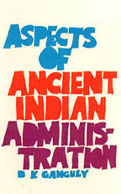 Aspects of Ancient Indian Administration
