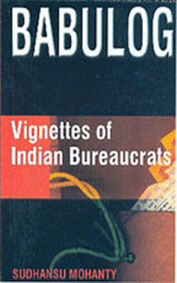 Babulog - Vignettes of Indian Bureaucrats
