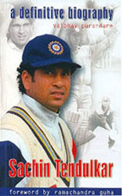 Sachin Tendulkar - A Definitive Biography