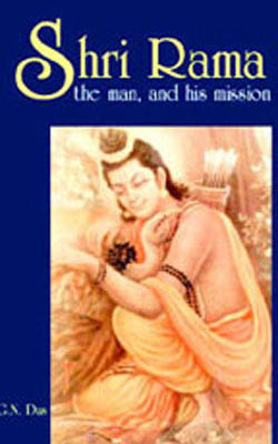 Sri Rama - The Man and His Mission