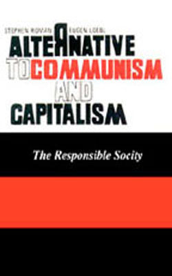 Alternative to Communism and Capitalism - The Responsible Society