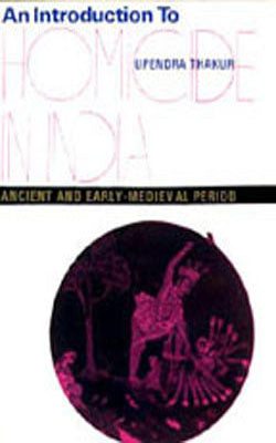 An Introduction to Homicide in India: Ancient And Early Medieval Period