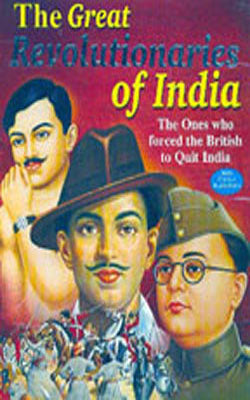 The Great Revolutionaries of India   (Colour Illustrations)