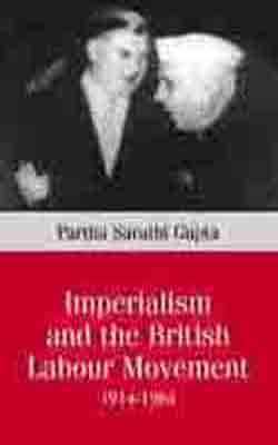 Imperialism and The British Labour Movement, 1914-1964