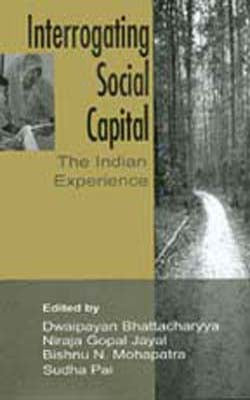 Interrogating Social Capital - The Indian Experience