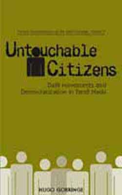 Untouchable Citizens - Dalit Movements and Democratisation in Tamil Nadu