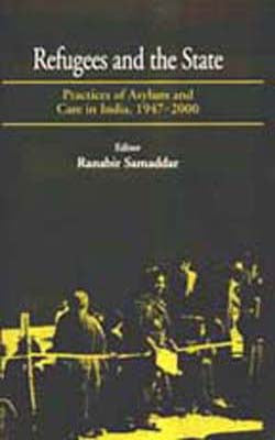 Refugees and the State - Practices of Asylum and Care in India, 1947-2000