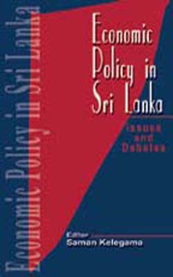 Economic Policy in Sri Lanka - Issues and Debates