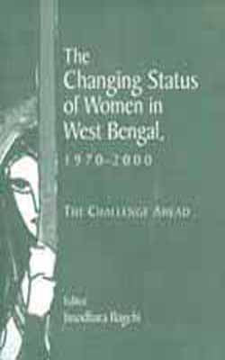 The Changing Status of Women in West Bengal, 1970-2000